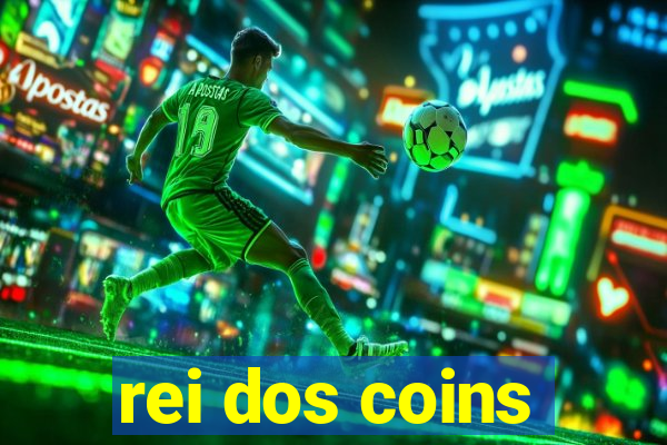 rei dos coins